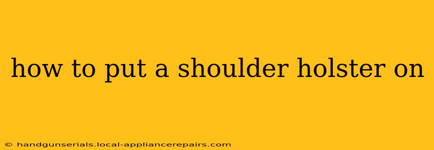 how to put a shoulder holster on