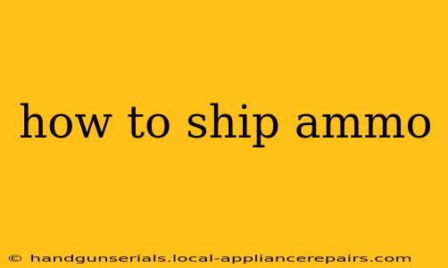 how to ship ammo