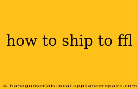 how to ship to ffl