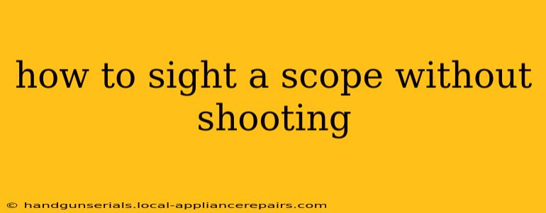 how to sight a scope without shooting