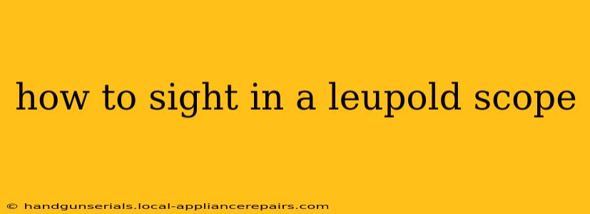 how to sight in a leupold scope