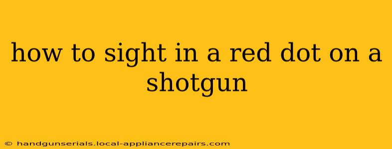 how to sight in a red dot on a shotgun