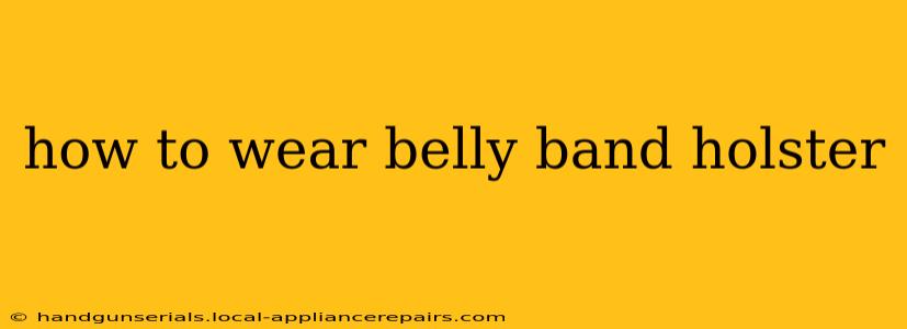 how to wear belly band holster