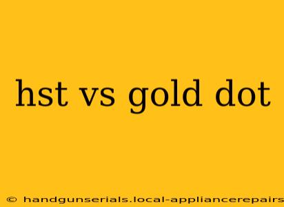 hst vs gold dot