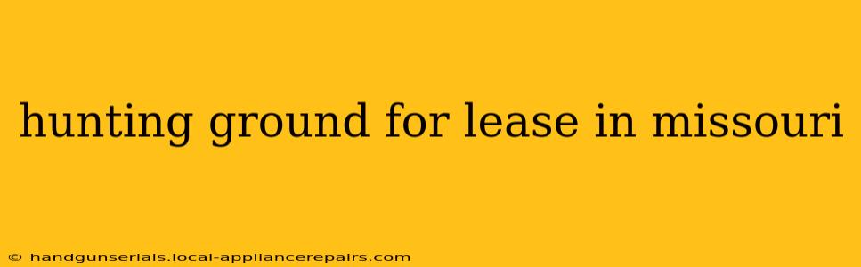 hunting ground for lease in missouri