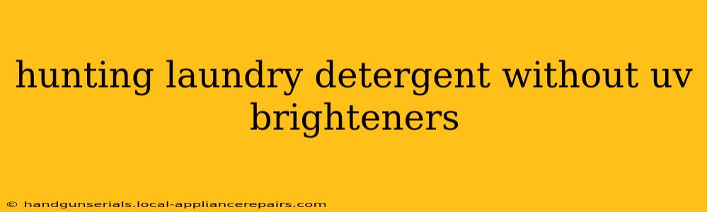 hunting laundry detergent without uv brighteners