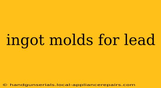 ingot molds for lead