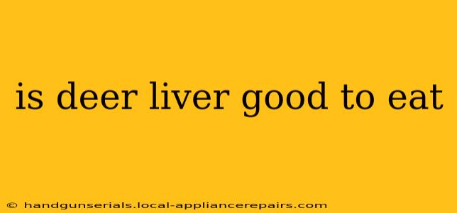 is deer liver good to eat