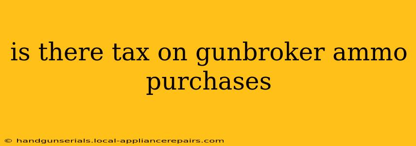 is there tax on gunbroker ammo purchases