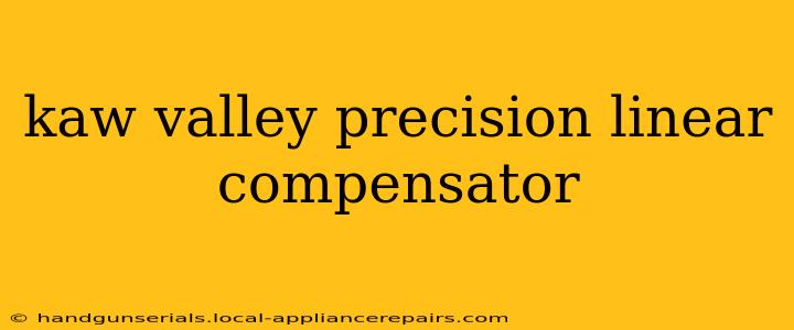 kaw valley precision linear compensator