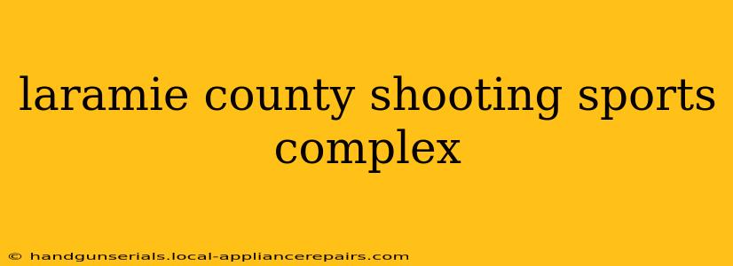 laramie county shooting sports complex