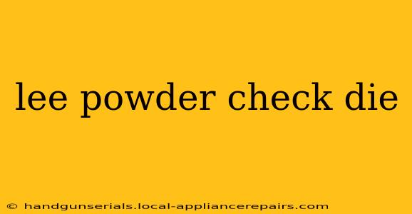 lee powder check die