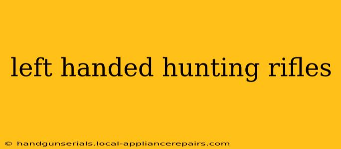 left handed hunting rifles