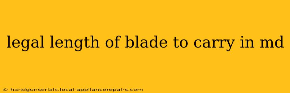 legal length of blade to carry in md