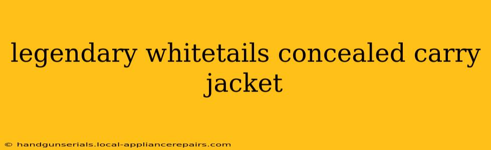 legendary whitetails concealed carry jacket