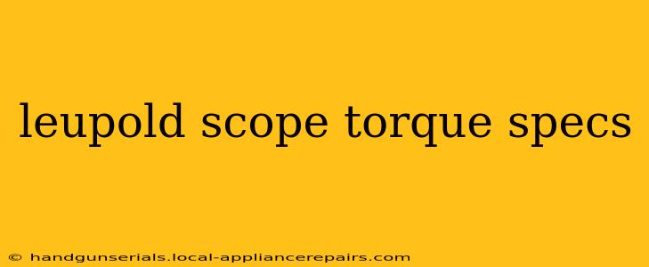 leupold scope torque specs