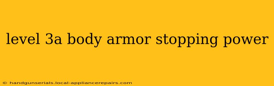 level 3a body armor stopping power