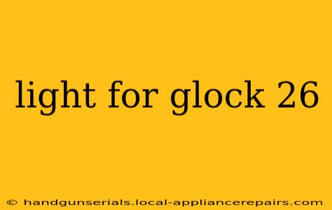 light for glock 26