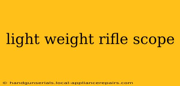 light weight rifle scope