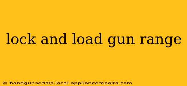 lock and load gun range