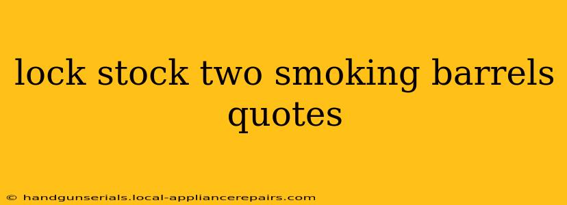 lock stock two smoking barrels quotes