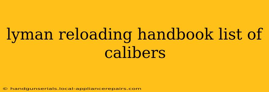 lyman reloading handbook list of calibers