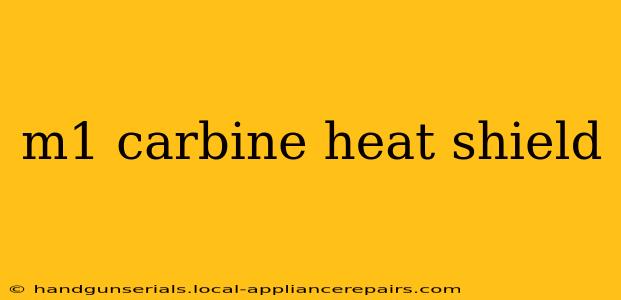 m1 carbine heat shield