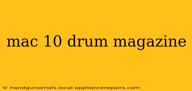 mac 10 drum magazine