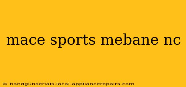 mace sports mebane nc