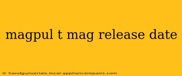 magpul t mag release date