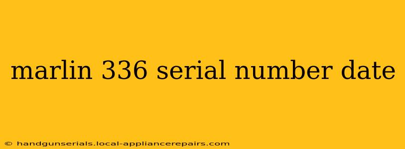 marlin 336 serial number date