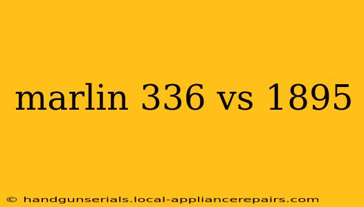 marlin 336 vs 1895