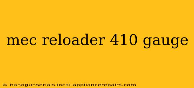 mec reloader 410 gauge