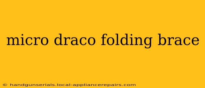 micro draco folding brace