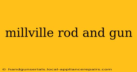 millville rod and gun