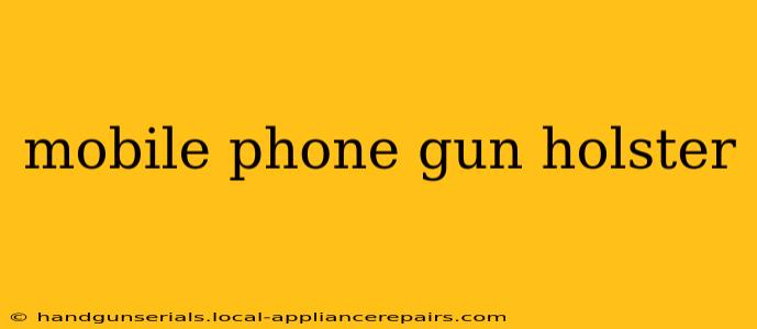 mobile phone gun holster