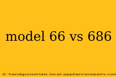 model 66 vs 686