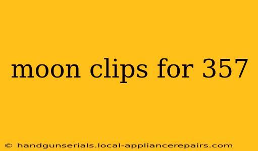 moon clips for 357