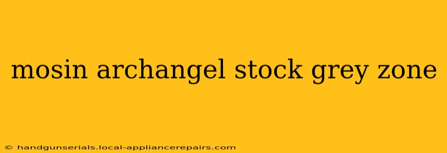 mosin archangel stock grey zone