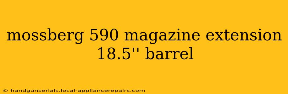 mossberg 590 magazine extension 18.5'' barrel