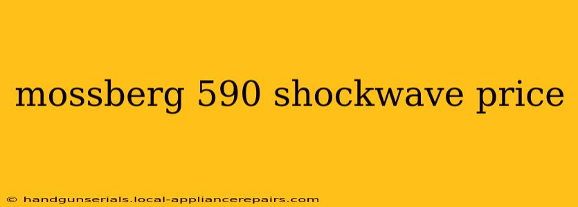 mossberg 590 shockwave price