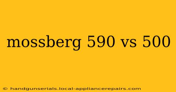 mossberg 590 vs 500