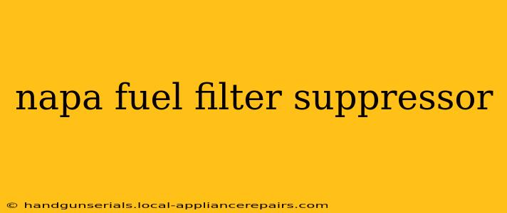 napa fuel filter suppressor