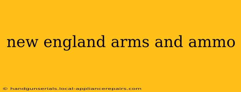 new england arms and ammo