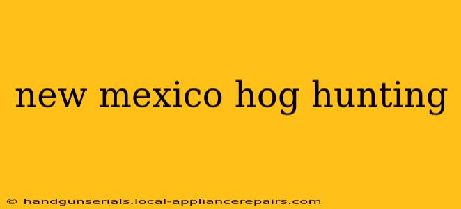 new mexico hog hunting