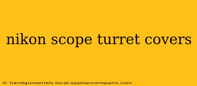 nikon scope turret covers