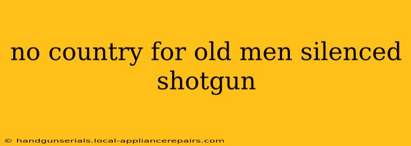 no country for old men silenced shotgun