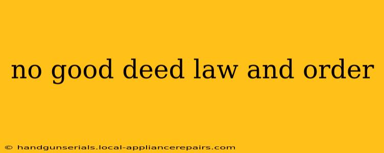 no good deed law and order