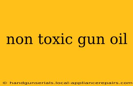 non toxic gun oil