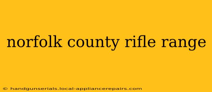 norfolk county rifle range